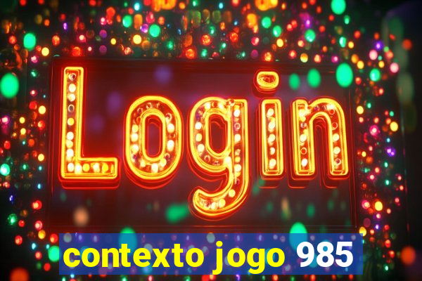 contexto jogo 985